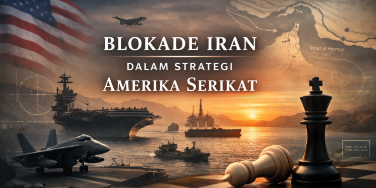 Blokade Iran dalam Strategi Amerika Serikat